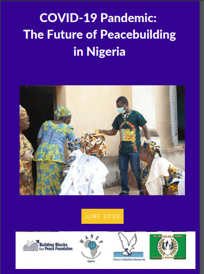 COVID-19 Pandemic: The Future of Peacebuilding in Nigeria.